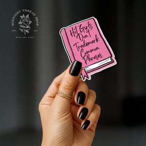 Hot Girls Don’t Trademark Common Phrases Holographic Sticker | Bookish Humor | Kindle Decor