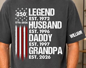 Personalized Legend Husband Daddy Grandpa Since Father's Day Shirt, Papa Shirt With Year, 4th of July 250 Years America Tee