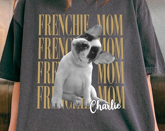 Camiseta personalizada con foto de bulldog francés, regalo para mamás perrunas, camiseta para amantes de los bulldogs franceses, foto de perro vintage de los 90, el mejor regalo para mamás perrunas
