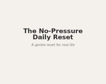 No-Pressure Daily Reset Printable PDF