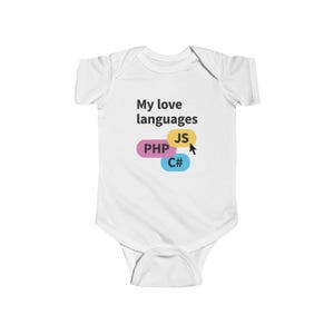 May include: White baby bodysuit with the text "My love languages" and the programming language abbreviations PHP, JS, and C#. The JS is yellow, PHP is pink, and C# is blue. A black cursor is next to the JS.