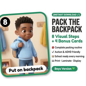 May include: An illustrated card with a cartoon boy wearing a blue hoodie and backpack. The card reads "PACK THE BACKPACK" with "8 Visual Steps + 4 Bonus Cards". It includes text about a complete packing routine, autism & ADHD friendly, and school readiness.