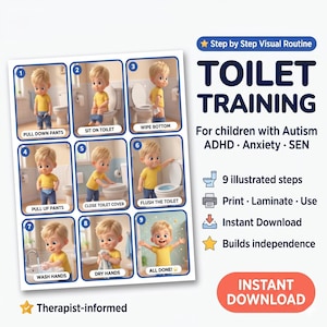 May include: A visual routine chart for toilet training featuring nine numbered illustrations of a child in a yellow shirt performing steps like pulling down pants, sitting, wiping, flushing, and washing hands. The text includes Step by Step Visual Routine, TOILET TRAINING, and For children with Autism ADHD Anxiety SEN.