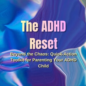 Puede incluir: Gráfico digital con un fondo abstracto azul y morado. El texto "The ADHD Reset" se muestra de forma destacada, con el lema "Beyond the Chaos: Quick-Action Toolkit for Parenting Your ADHD Child."