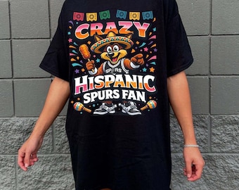 Crazy Hispanic Spurs Fan Shirt, Spurs Supporter Hoodie Sweatshirt, Sports Lover Gift, Basketball Fan Tee, Game Day Shirt, Funny Fan Tshirt