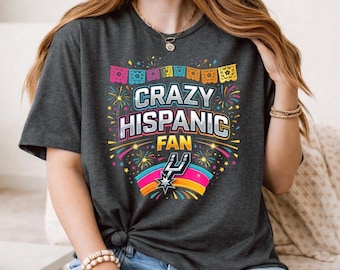 Crazy Hispanic Spurs Fan Shirt, Spurs Supporter Hoodie Sweatshirt, Sports Lover Gift, Basketball Fan Tee, Game Day Shirt, Funny Fan Tshirt