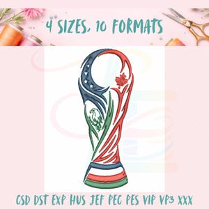 May include: An embroidered design of a trophy with red, white, blue, and green accents. The design incorporates elements of the American, Canadian, and Mexican flags. The text "4 SIZES, 10 FORMATS" is above the trophy. Below the trophy are the file formats.