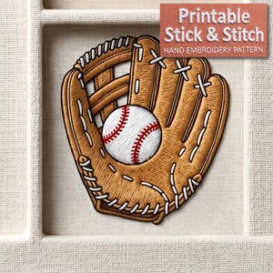 May include: A baseball and glove embroidery pattern. The baseball is white with red stitching, nestled in a tan glove with white stitching. The image includes the text "Printable Stick & Stitch HAND EMBROIDERY PATTERN".