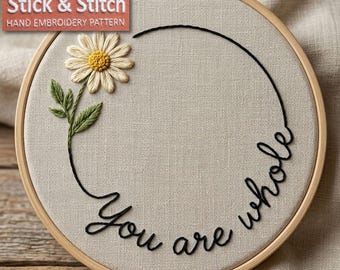 You Are Whole Daisy Minimalist Hand Embroidery Pattern PDF