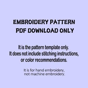 Peut inclure: Fond violet clair avec texte noir. Le texte indique "EMBROIDERY PATTERN PDF DOWNLOAD ONLY". Le texte suppl&eacute;mentaire pr&eacute;cise qu'il s'agit d'un mod&egrave;le, sans instructions ni recommandations de couleurs, et pour la broderie &agrave; la main.