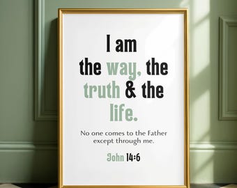 John 14:6 I am the way the truth and the life, scripture poster, bible verse prints, Baptism gift, Christian wall decor