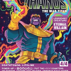 May include: A Marvel Tales trading card featuring Thanos the Mad Titan. The character wears gold armour and a gauntlet with glowing energy. The background is a swirling cosmic nebula of rainbow colours. Text includes "Legendary Creature," "Eternal Villain," "Deathtouch, Lifelink," and "Power-up" ability details.
