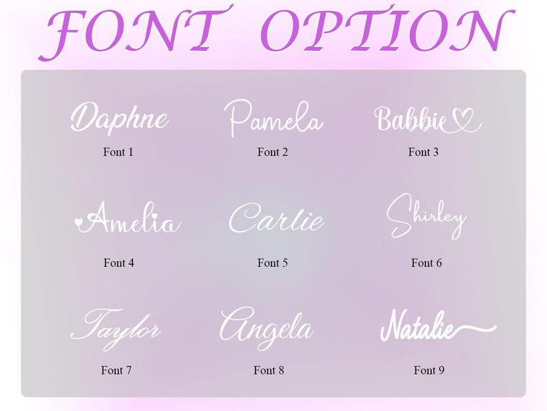 May include: An image showcasing nine font choices for text. The words "FONT OPTION" are in a purple cursive font. Each font option features a name in white cursive, with the font number beneath it.