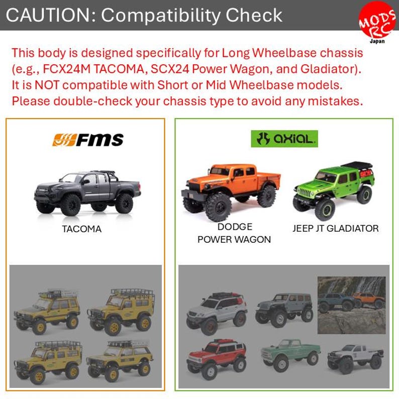 May include: A compatibility guide for RC car bodies featuring text CAUTION: Compatibility Check and listing FMS Tacoma, Axial Dodge Power Wagon, and Jeep JT Gladiator models. It specifies that the body is for long wheelbase chassis only.