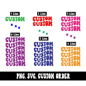 May include: A graphic design featuring the word "CUSTOM" in various colors and line arrangements. The design includes green, red, pink, orange, blue, and purple text, with accompanying star shapes. The bottom banner reads "PNG. SVG. CUSTOM ORDER."