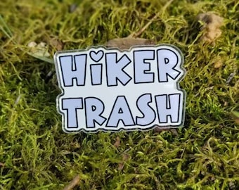 Hiker Trash Pin | Backpack Pin | Funny Pin | Hiking Pin