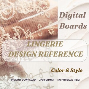 Tableros de referencia de diseño de lencería: paletas de estilo y color para proyectos de costura y moda (descarga digital)