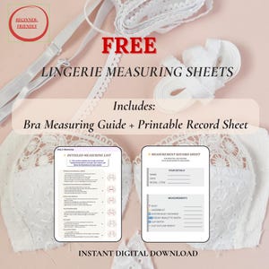 May include: A digital download graphic with the text "FREE LINGERIE MEASURING SHEETS." Includes a bra measuring guide and printable record sheet. The image features white lace, measuring tape, and a pink background. "Beginner-Friendly" is in a red circle.