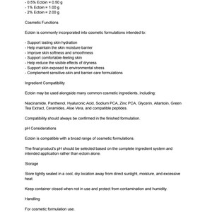 May include: A white document with black text detailing Ectoin cosmetic functions, ingredient compatibility, pH considerations, storage, and handling. It lists Ectoin concentrations from 0.25% to 2% and provides guidelines for skin hydration and moisture barrier support.
