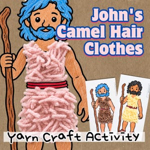 May include: A craft activity featuring a cartoon character with blue hair and a beard, wearing a tunic made of light pink yarn with a red and black belt, holding a brown wooden staff. Text reads John's Camel Hair Clothes Yarn Craft Activity.