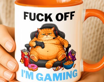 Funny Gaming Fat Cat Mug Gift, Fuck Off I'm Gaming Mug For Him & Her, Swearing Mug Present for Gamer