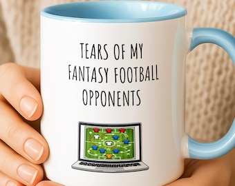 Funny Fantasy Football Mug Gift,  Funny Fantasy Soccer Gift For Him, Fantasy Football League Mug, Tears of My Opponents Mug