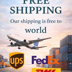 May include: Image with the text "FREE SHIPPING" and "Our shipping is free to world". A commercial airplane flies over shipping containers and logos for UPS, FedEx, and DHL.