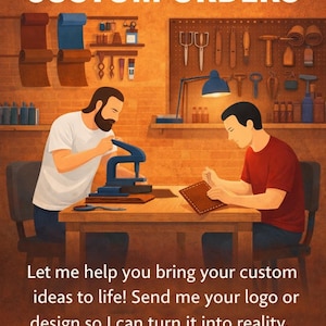 May include: Illustration of two people working at a wooden table in a workshop. The text "WE TAKE CUSTOM ORDERS" is at the top. The image includes tools and leatherworking supplies. The call to action button says "CONTACT ME".