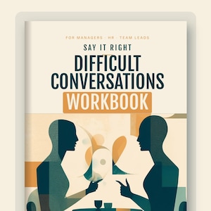 May include: A printable PDF workbook titled Say It Right Difficult Conversations Workbook for managers, HR, and team leads. The cover features a graphic of two people talking at a table. Text includes Hard Talks, Scripted, 20 real scenarios, word for word scripts, and fill-in worksheets.