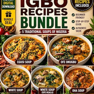 Puede incluir: Un paquete de descarga digital con auténticas recetas Igbo. La imagen muestra cinco sopas nigerianas tradicionales: Egusi, Ofe Onugbu, White Soup, White Soup (Ofe Nsala) y Oha Soup. El paquete incluye guías paso a paso para principiantes.