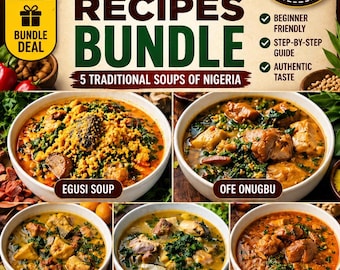 May include: A digital download bundle featuring authentic Igbo recipes. The image showcases five traditional Nigerian soups: Egusi, Ofe Onugbu, White Soup, White Soup (Ofe Nsala), and Oha Soup. The bundle includes beginner-friendly, step-by-step guides.