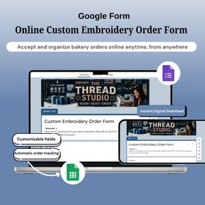 May include: A digital Google Form template for custom embroidery orders displayed on a laptop and smartphone screen. The interface features the text The Thread Studio, customizable fields, and automatic order tracking icons for digital download.
