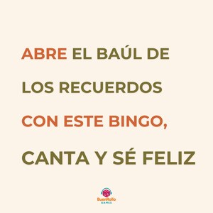 May include: A graphic with text in Spanish on a cream background. The text reads "ABRE EL BA&Uacute;L DE LOS RECUERDOS CON ESTE BINGO, CANTA Y S&Eacute; FELIZ" in orange and green fonts. The BuenRollo Games logo is at the bottom.