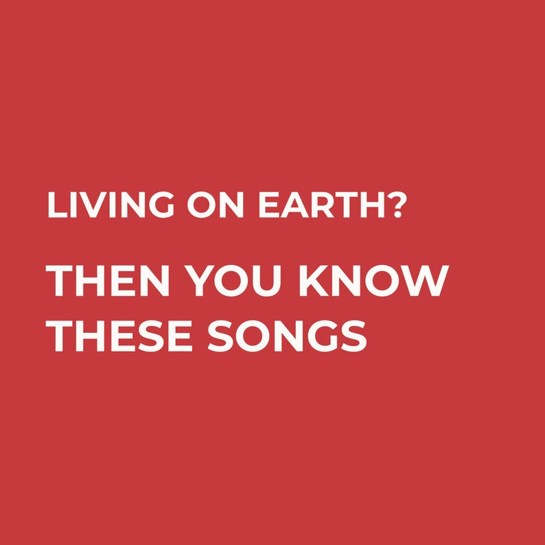Puede incluir: Fondo rojo con texto blanco: "LIVING ON EARTH? THEN YOU KNOW THESE SONGS."