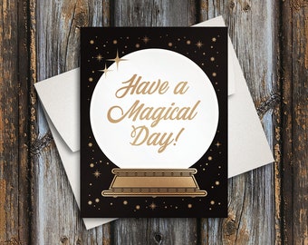 Have a Magical Day - Greeting Card