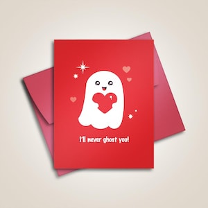 I'll Never Ghost You - Greeting Card