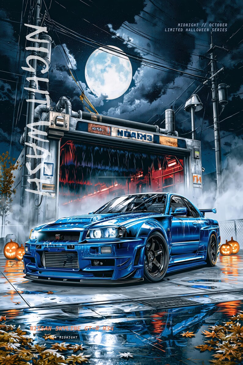 May include: A digital art print featuring a blue Nissan Skyline GT-R R34 parked at a car wash under a full moon. The image includes text reading NIGHT WASH, MIDNIGHT // OCTOBER LIMITED HALLOWEEN SERIES, and NISSAN SKYLINE GT-R R34. Jack-o'-lanterns sit on the ground.
