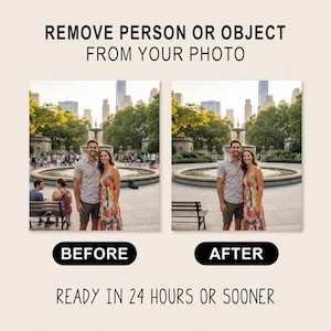 May include: A digital service advertisement featuring the text REMOVE PERSON OR OBJECT FROM YOUR PHOTO at the top and READY IN 24 HOURS OR SOONER at the bottom. Two side-by-side images show a couple in a park before and after editing.