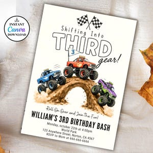May include: A birthday party invitation featuring three monster trucks racing over a dirt mound. The invitation reads "Shifting Into THIRD gear!" and "WILLIAM'S 3RD BIRTHDAY BASH". Includes the date, time, location, and RSVP information.
