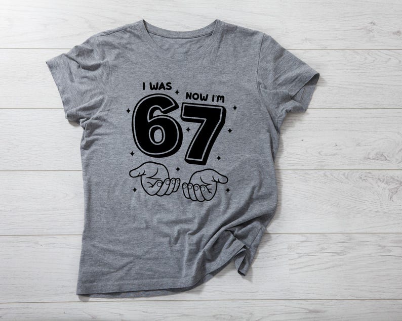 birthday png,trending meme shirt,6 7 funny file,67 funny kids file,funny viral quote,viral meme shirt,gift for birthday,cute birthday png,67 kid png file,6 7 funny shirt,viral meme png,six seven shirt,67 png file
