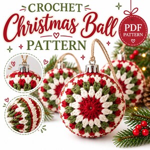 May include: A digital PDF pattern for a crochet Christmas ball ornament. The image displays several spherical ornaments featuring a red, white, and green starburst pattern, with text reading CROCHET Christmas Ball PATTERN and PDF PATTERN.