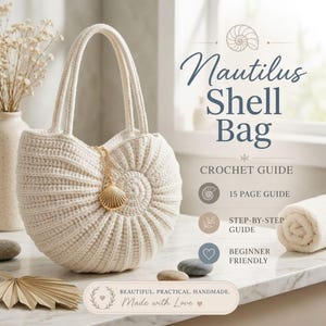 May include: A cream-colored crochet bag shaped like a nautilus shell with two handles and a gold shell charm. The text reads Nautilus Shell Bag, Crochet Guide, 15 Page Guide, Step-by-Step Guide, Beginner Friendly, and Beautiful, Practical, Handmade.