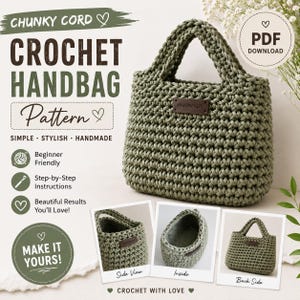 May include: A sage green chunky cord crochet handbag with a dark brown rectangular tag labeled HANDMADE. The image includes text: CHUNKY CORD CROCHET HANDBAG Pattern, PDF DOWNLOAD, Beginner Friendly, Step-by-Step Instructions, and MAKE IT YOURS.