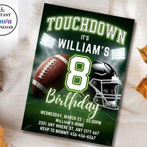 May include: A green and black football-themed birthday invitation with the text "TOUCHDOWN IT'S WILLIAM'S 8 Birthday". Includes a football, helmet, and event details. The invitation is an instant Canva download.
