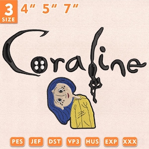 May include: An embroidery design featuring the text Coraline in black, with a button replacing the letter o. Below is a character with blue hair and a yellow raincoat. The image includes text indicating 3 sizes: 4 inches, 5 inches, and 7 inches.