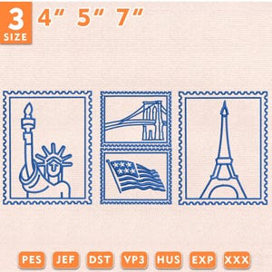 May include: An embroidery design file featuring three postage stamp-style outlines in blue thread. The designs include the Statue of Liberty, the Brooklyn Bridge, and the Eiffel Tower, plus an American flag. Text includes 3 SIZE 4" 5" 7" and file formats.