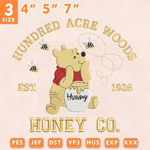May include: An embroidery design featuring a yellow bear wearing a red shirt, holding a white honey pot labeled "HUNNY" with bees flying around. Text reads "HUNDRED ACRE WOODS EST. 1926 HONEY CO." with size options 3", 4", 5", and 7" listed at the top.