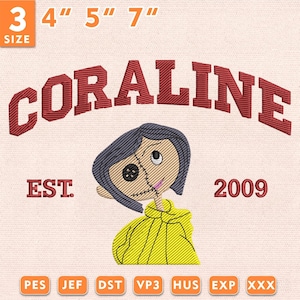 Puede incluir: Un diseño de bordado con el texto CORALINE en rojo y EST. 2009 debajo. Un personaje con cabello oscuro, camisa amarilla y un ojo de botón está centrado. La imagen incluye etiquetas de tamaño 3, 4, 5, 7 pulgadas y formatos PES, JEF, DST, VP3, HUS, EXP, XXX.