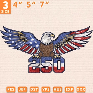 May include: Embroidered patch featuring a detailed American bald eagle with outstretched wings. The wings display the US flag design with red, white, and blue colors. The number "250" is below the eagle. Available sizes: 3", 4", 5", and 7".