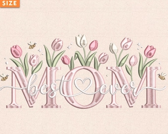 Best Mom Ever Embroidery File, Floral Mom Design, Mothers Day Stitch Pattern, Satin Stitch Machine Embroidery, Instant Download
